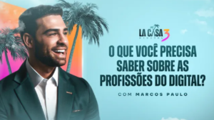 O que você precisa saber sobre as profissões do digital - Marcos Paulo